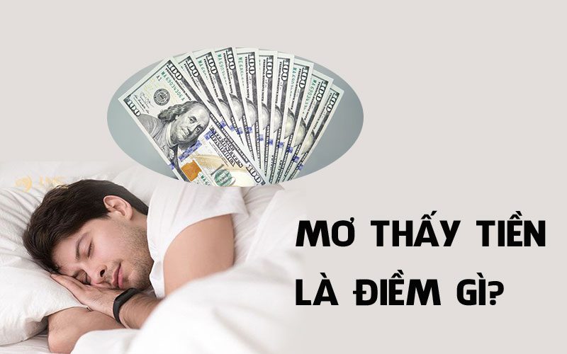 Giải mã Nằm mơ thấy tiền là điềm báo gì? chính xác 2023